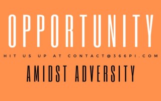 Opportunity amidst adversity 366Pi