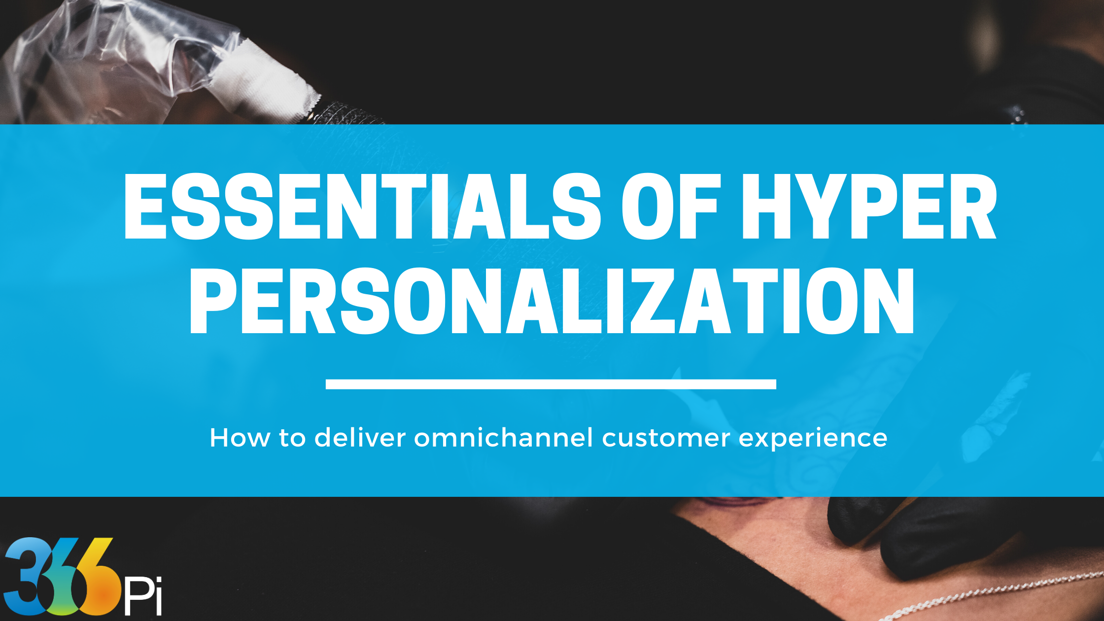 Hyper personalization for customer experience